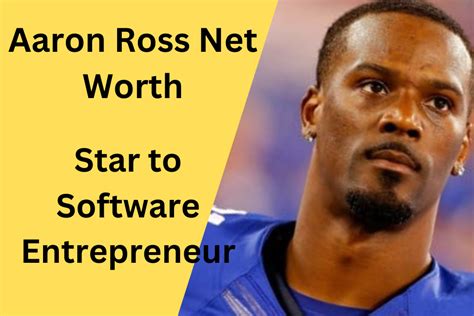 Aaron Ross Net Worth From Nfl Star To Software Entrepreneur