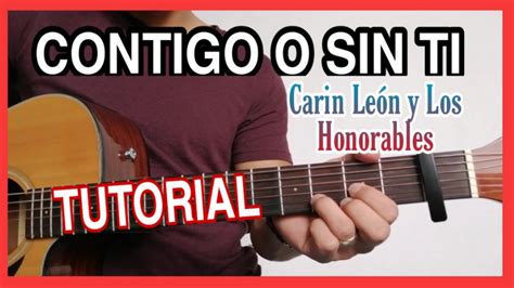 Contigo O Sin Ti Carin Le N Y Los Honorables Tutorial En Guitarra