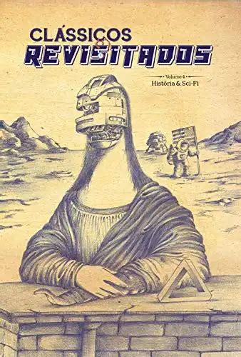 Clássicos Revisitados Vol 4 História And Sci Fi Leonardo Melo Pdf