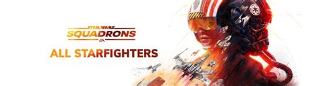 All Star Wars: Squadrons Starfighters Ships (2020) | Full List of ...