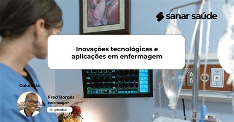Melhores Tecnologos Para Tecnico De Enfermagem - Inovações tecnológicas e aplicações em enfermagem