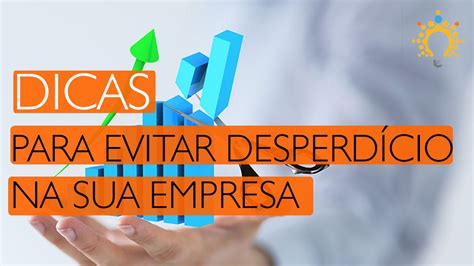 Dicas para evitar desperdício na sua empresa YouTube