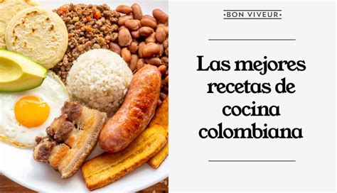 Recetas de comida casera con sabores auténticos de Colombia