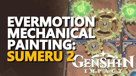 Evermotion Mechanical Painting Sumeru 2 Genshin Impact YouTube