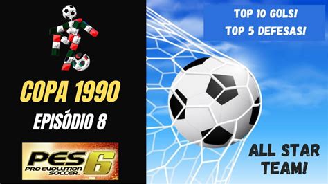 ⚽️pes 6 Fifa World Cup 1990 Episódio 8 Top Gols E Defesas 🏅 44