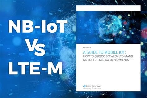 Nb Iot Vs Lte M Which Is The Best Choice For Your Iot Application