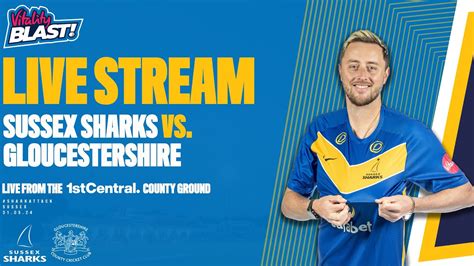 Sussex Sharks Vs Gloucestershire Live T20 Vitality Blast YouTube