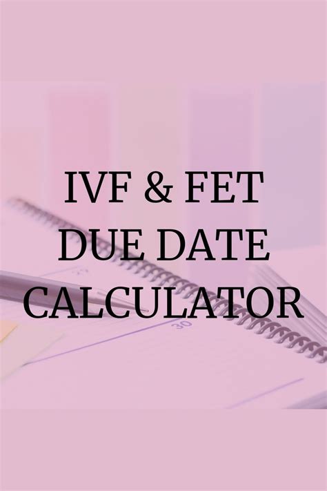 IVF And FET Due Date Calculator Ivf Ivf Pregnancy Announcement Ivf