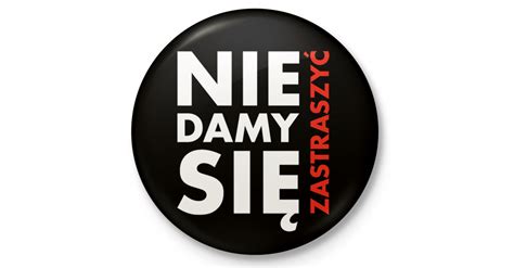 Button przypinka pin NIE DAMY SIĘ ZASTRASZYĆ