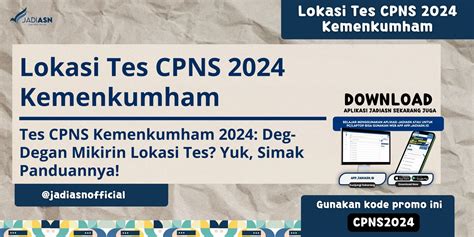 Lokasi Tes CPNS 2024 Kemenkumham Tes CPNS Kemenkumham 2024 Deg Degan