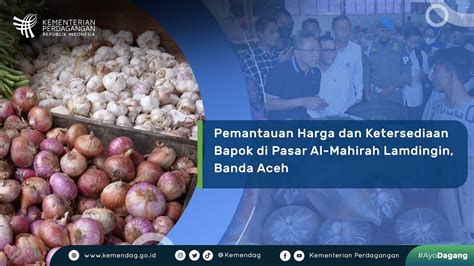 Pemantauan Harga Dan Ketersediaan Bapok Di Pasar Al Mahirah Lamdingin