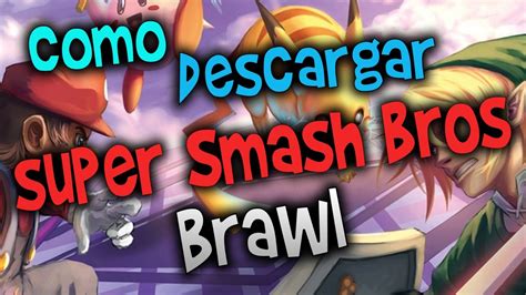 Como Descargar E Instalar Super Smash Bros Brawl Dolphin Act