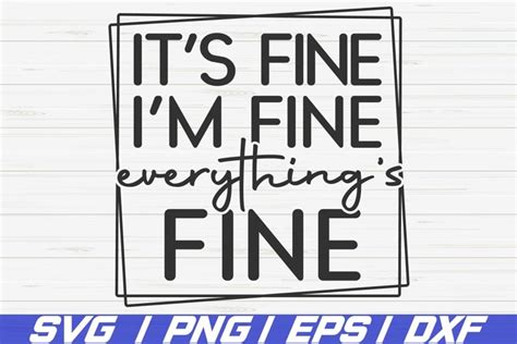 It's Fine I'm Fine Everything Is Fine SVG / Cut File 