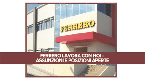 Ferrero Lavora Con Noi Scopri Le Posizioni Aperte E Candidati Online