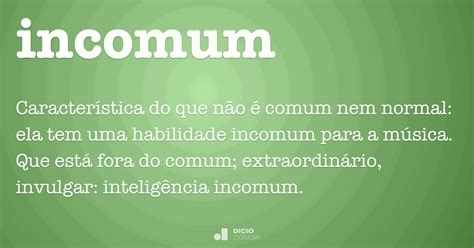 O Que Significa Incomum