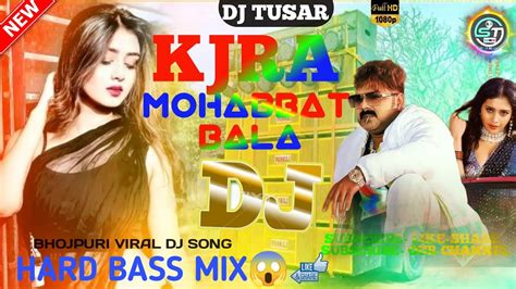 Kajra Mohabbat Wala Shilpi Raj Dj Bhojpuri Remixhard Bass Mix