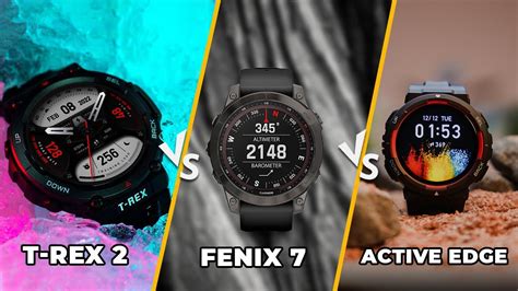 Amazfit Active Edge Vs Garmin Fenix 7 Vs Amazfit T Rex 2 Rugged