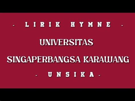 Lirik Hymne Unsika Universitas Singaperbangsa Karawang Youtube