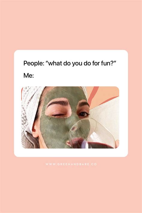 Self Care Skin Care Weekend Face Mask Meme Skin Advice Skin Tips Skin