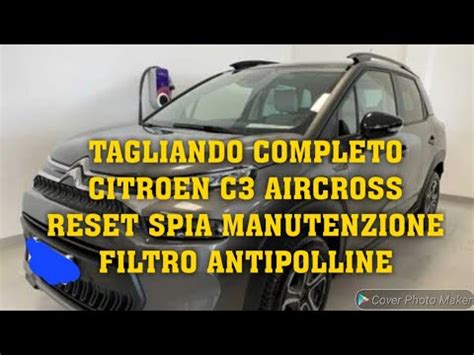 TAGLIANDO COMPLETO CITROEN C3 AIRCROSSRESET SPIA MANUTENZIONE Auto