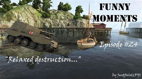 World Of Tanks Funny Moments Episode 24 Relaxed Destruction