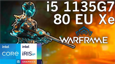 Warframe Intel I5 1135G7 Tiger Lake Xe Graphics Performance 1080P