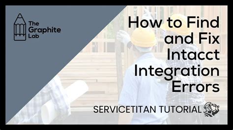 Servicetitan Tutorial How To Find And Fix Intacct Integration Errors