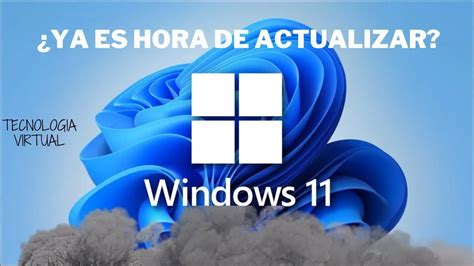 Vale La Pena Actualizar A Windows 11 TECNOLOGIA VIRTUAL YouTube