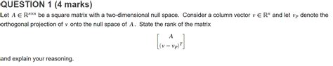 Solved Question Marks Let A E Rnxn Be A Square Matrix Chegg