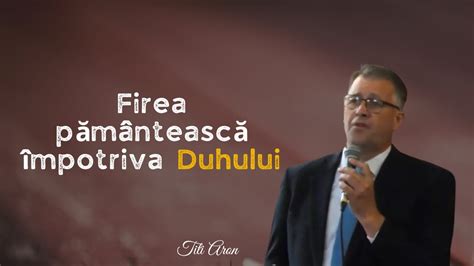 Titi Aron Live Firea P M Nteasc Mpotriva Duhului Romani