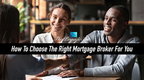 How To Choose The Right Mortgage Broker For You The Pinnacle List