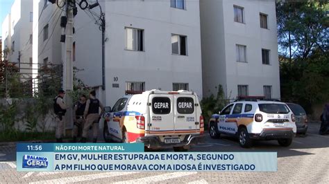 Em Gv Mulher Estuprada E Morta Segundo A Pm Filho Que Morava A