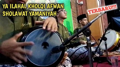 Terbaru Ya Ilahal Kholqi Afwan Sholawat Yamaniyah Nurul Musthofa