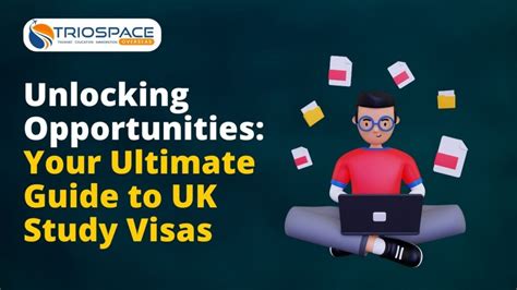 Unlocking Opportunities Your Ultimate Guide To Uk Student Visa