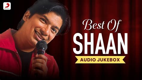 Best Of Shaan Ultimate Audio Jukebox Aye Manya Jab Se Tere Naina