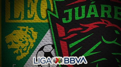 Club León Vs Juárez Fc Alineaciones Oficiales Del Partido De La Jornada 13