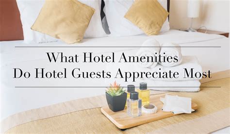 What Hotel Amenities Do Hotel Guests Appreciate Most – BottleStore.com Blog