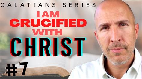 I Am Crucified With Christ Galatians Series 7 Galatians 217 21