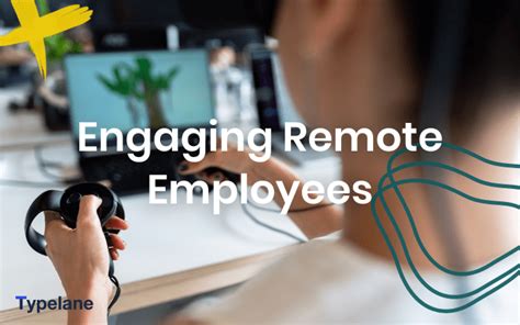 8 ways to keep (remote) employee engagement high | Typelane