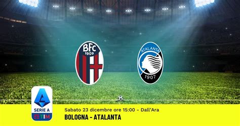 Pronostico Bologna Atalanta 17ª Giornata Serie A 23 12 2023