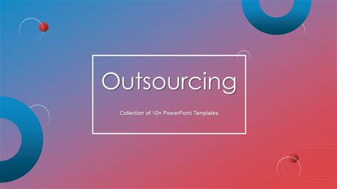 Outsourcing Ppt PowerPoint Presentation Complete Deck With Slides