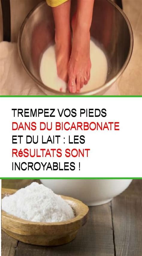 Trempez vos pieds dans du bicarbonate et du lait les résultats sont