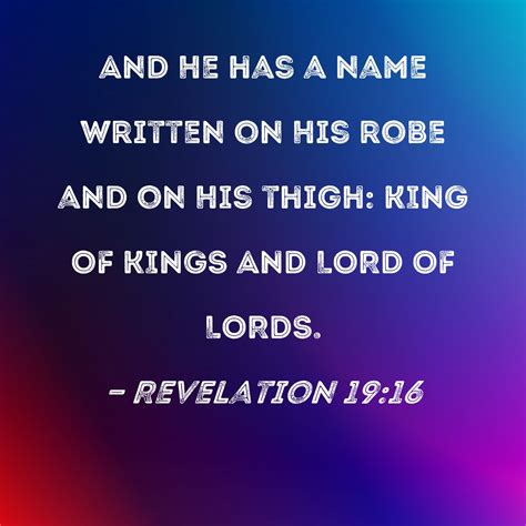 Revelation 19 16 And He Has A Name Written On His Robe And On His Thigh