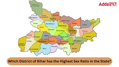 Which District Of Bihar Has The Highest Sex Ratio In The State