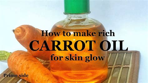 How To Make Rich Carrot Oil For Skin Glow Carrot Oil Glow Oil Prime Side Youtube