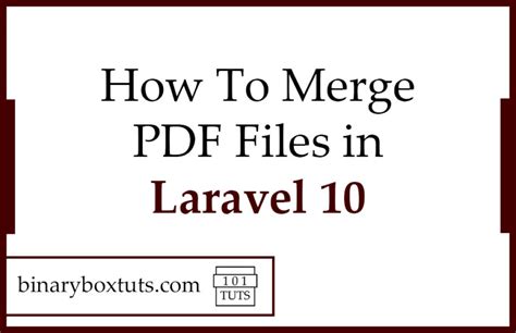 How To Merge Pdf Files In Laravel Binaryboxtuts