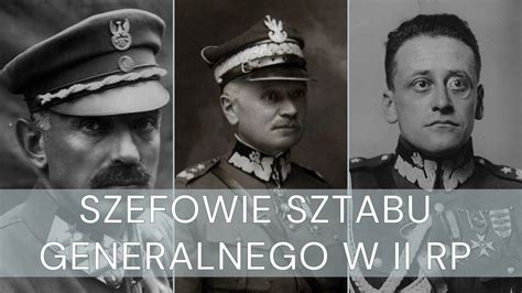 Szefowie Sztabu Generalnego Wojska Polskiego W Czasach II RP Portal