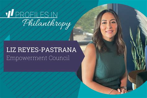 Profile in Philanthropy: Liz Reyes-Pastrana, Empowerment Council