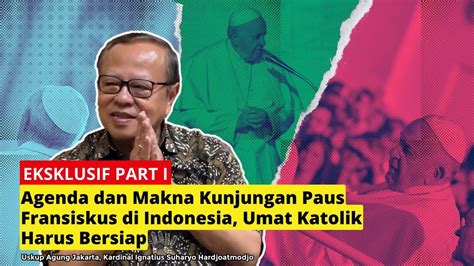 Kardinal Suharyo Ungkap Kunjungan Paus Fransiskus Ke Indonesia Agenda