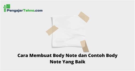 membuat body note  contoh body note  baik pengajar tekno